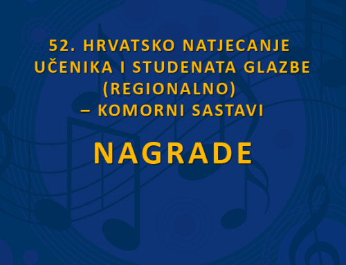 52. HRVATSKO NATJECANJE UČENIKA I STUDENATA GLAZBE– KOMORNI SASTAVI